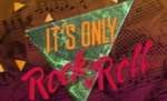 It's Only Rock 'n' Roll